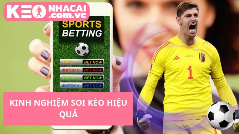 Kinh Nghiệm Soi Kèo Hiệu Quả