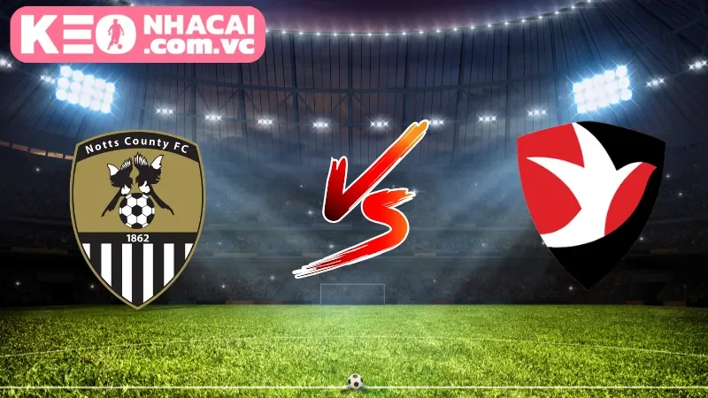 Cái nhìn tổng quan về trận cầu Cheltenham Town vs Notts County