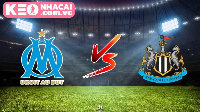 Cái nhìn tổng quan về trận cầu Marseille vs Newcastle United
